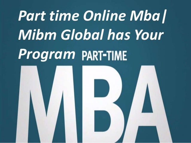 Global Part Time Mba part time mba mibm global has your program mibm global Global Part Time Mba part time mba mibm global has your program mibm global