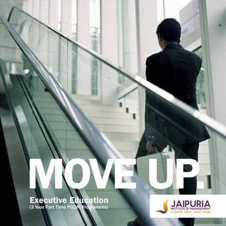 MOVE UP.Executive Education
(3 Year Part Time PGDM Programme)
 