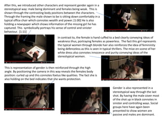 After this, we introduced other characters and represent gender again in a
stereotypical way: male being dominant and fema...