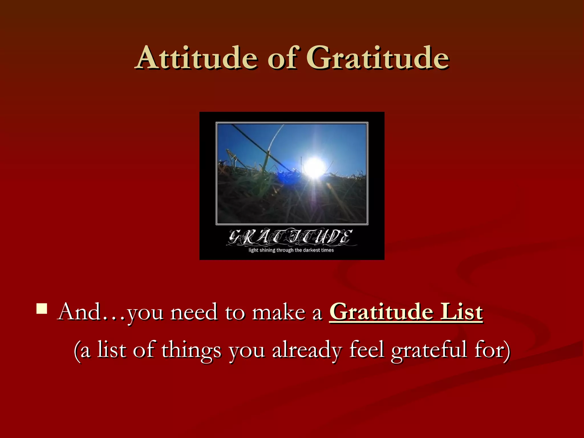 What are your Values? You need to make a   List of Values (a list of things you value the most) 