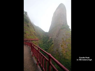 Candle Peak
is 199 meters high
 