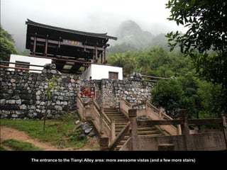 The entrance to the Tianyi Alley area: more awesome vistas (and a few more stairs)
 