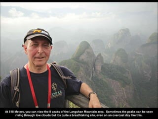 At 818 Meters, you can view the 8 peaks of the Langshan Mountain area. Sometimes the peaks can be seen
rising through low clouds but it's quite a breathtaking site, even on an overcast day like this.
 