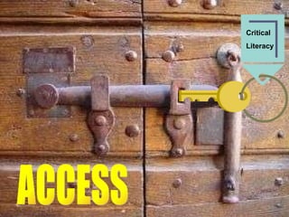 ACCESS Critical Literacy 
