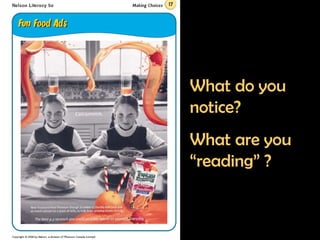 What do you notice?  What are you “reading” ? 