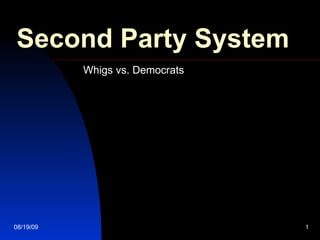 Second Party System Whigs vs. Democrats 