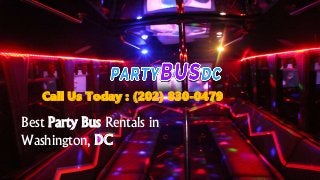 Best Party Bus Rentals in
Washington, DC
Call Us Today : (202) 830-0479
 