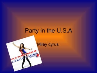Party in the U.S.A Miley cyrus  