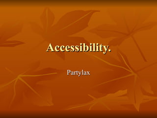 Accessibility. Partylax 