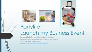 Partylite
Launch my Business Event
Come and Go Coffee and Muffins 10:00a.m. - 12:00p.m.
Please join me to celebrate the beginning of my new HOBBY
203 5th Ave. North ( 306)620-3962
Susan Muir http://partylite.biz/sites/susanmuir
 