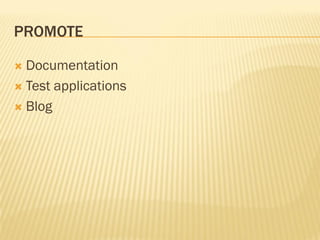 PROMOTE

 Documentation
 Test applications

 Blog
 