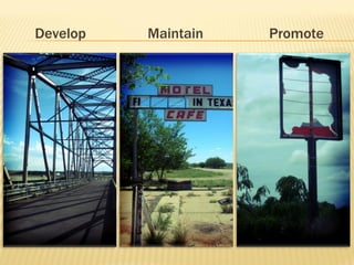 Develop   Maintain   Promote
 