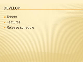 DEVELOP

 Tenets
 Features

 Release schedule
 