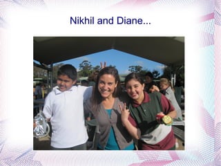 Nikhil and Diane...
 