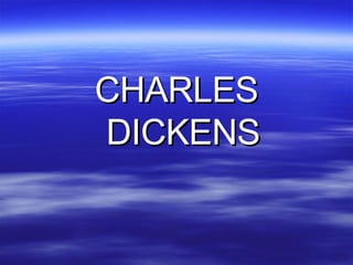 CHARLES DICKENS 