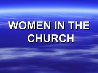 WOMEN IN THE CHURCH 