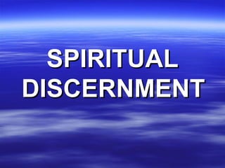 SPIRITUAL DISCERNMENT  