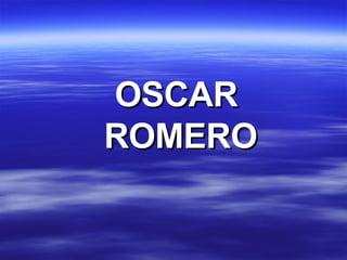 OSCAR ROMERO 