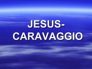 JESUS-CARAVAGGIO 