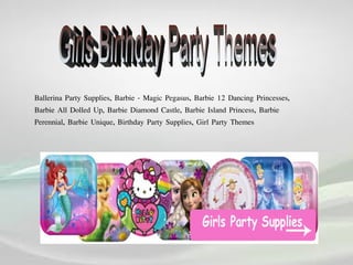 Ballerina Party Supplies, Barbie - Magic Pegasus, Barbie 12 Dancing Princesses,
Barbie All Dolled Up, Barbie Diamond Castle, Barbie Island Princess, Barbie
Perennial, Barbie Unique, Birthday Party Supplies, Girl Party Themes
 