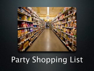 Party Shopping List
 