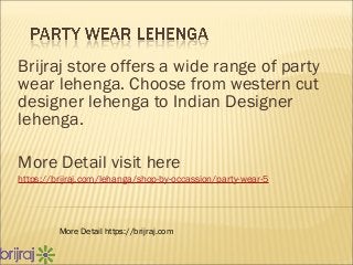Brijraj store offers a wide range of party
wear lehenga. Choose from western cut
designer lehenga to Indian Designer
lehenga.
More Detail visit here
https://brijraj.com/lehanga/shop-by-occassion/party-wear-5
More Detail https://brijraj.com
 
