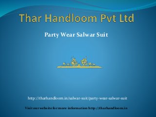 Party Wear Salwar Suit
Visit our website for more information http://tharhandloom.in
http://tharhandloom.in/salwar-suit/party-wear-salwar-suit
 