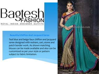 Beautiful Chiffon And Jacquard Saree
Teal blue and beige faux chiffon and jacquard
saree designed with resham, zari, stone and
patch border work. As shown matching
blouse can be made available and also can be
customized as per your style or pattern
subject to fabric limitation.
 