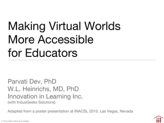 Making Virtual Worlds  More Accessible  for Educators  ,[object Object],[object Object],[object Object],[object Object],[object Object],#46 