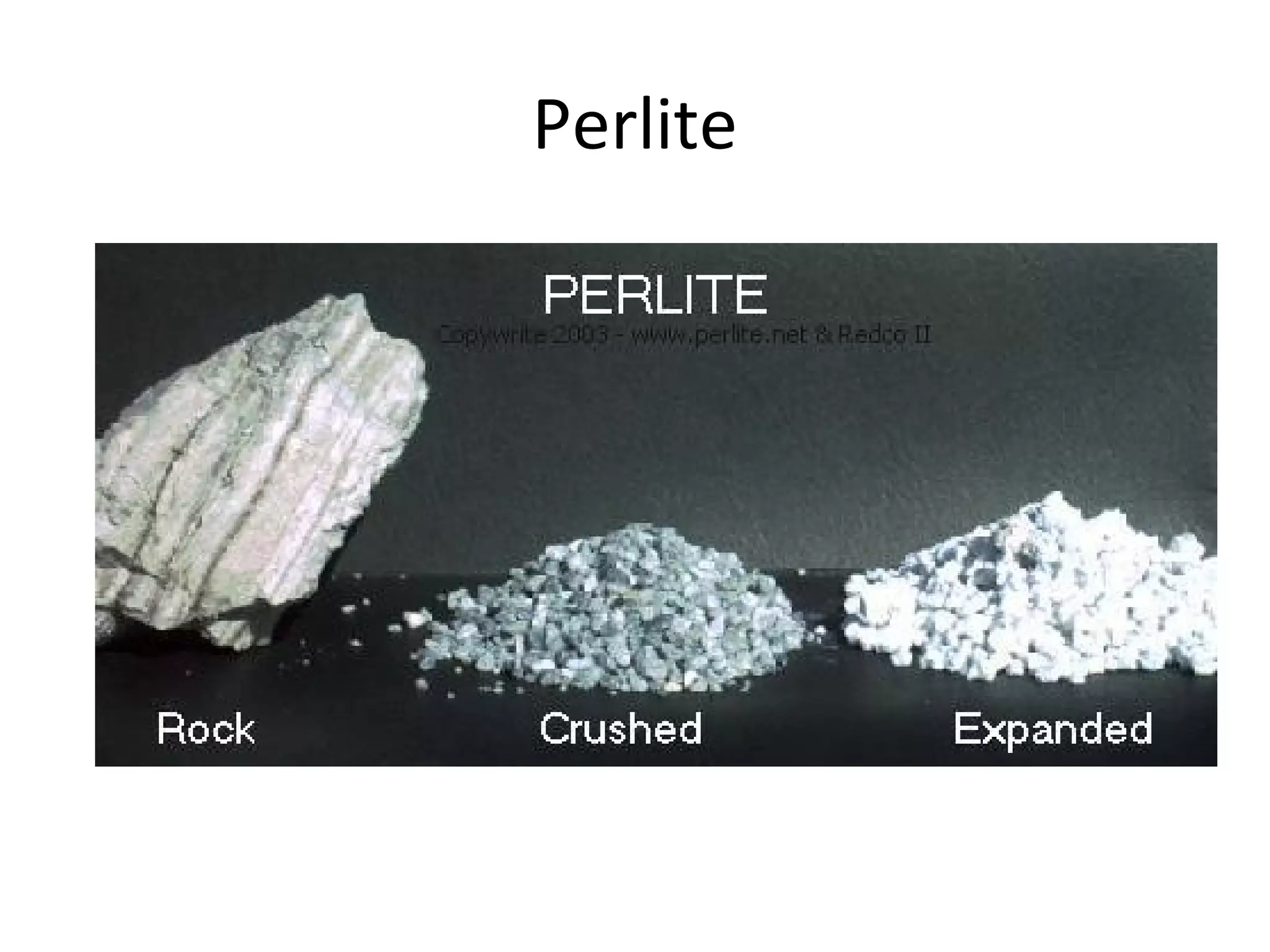Perlite
 