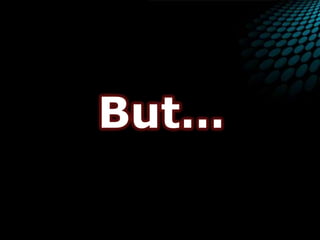But… 