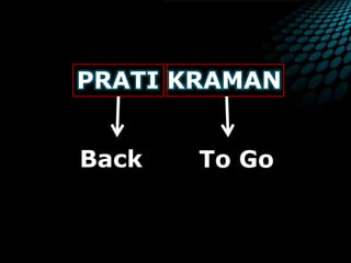 PRATI KRAMANBackTo Go