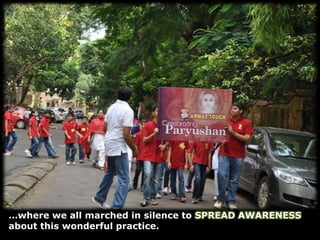 …where we all marched in silence to SPREAD AWARENESS about this wonderful practice.
