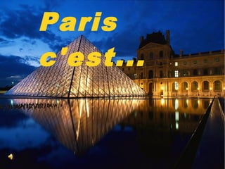 Paris
c'est...
 