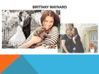 BRITTANY MAYNARD