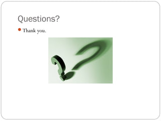 Questions?
Thank you.
 