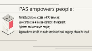 PAS empowers people:
 