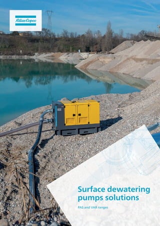 PAS and VAR ranges
Surface dewatering
pumps solutions
 