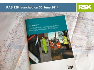 PAS 128: Specification for underground utility detection, verification ...
