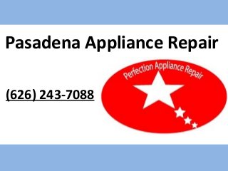 Pasadena Appliance Repair
(626) 243-7088
 