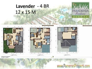 Lavender - 4 BR 
12 x 15 M 
 