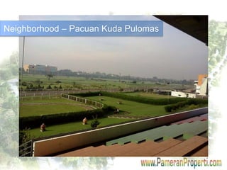 Neighborhood – Pacuan Kuda Pulomas 
 