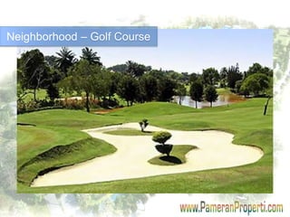 Neighborhood – Golf Course 
 