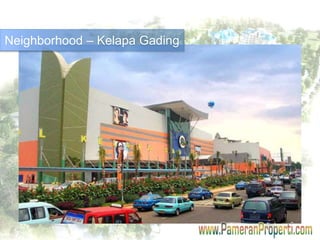 Neighborhood – Kelapa Gading 
 