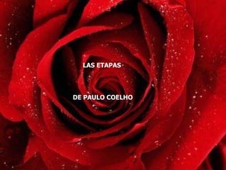 LAS ETAPAS  DE PAULO COELHO 