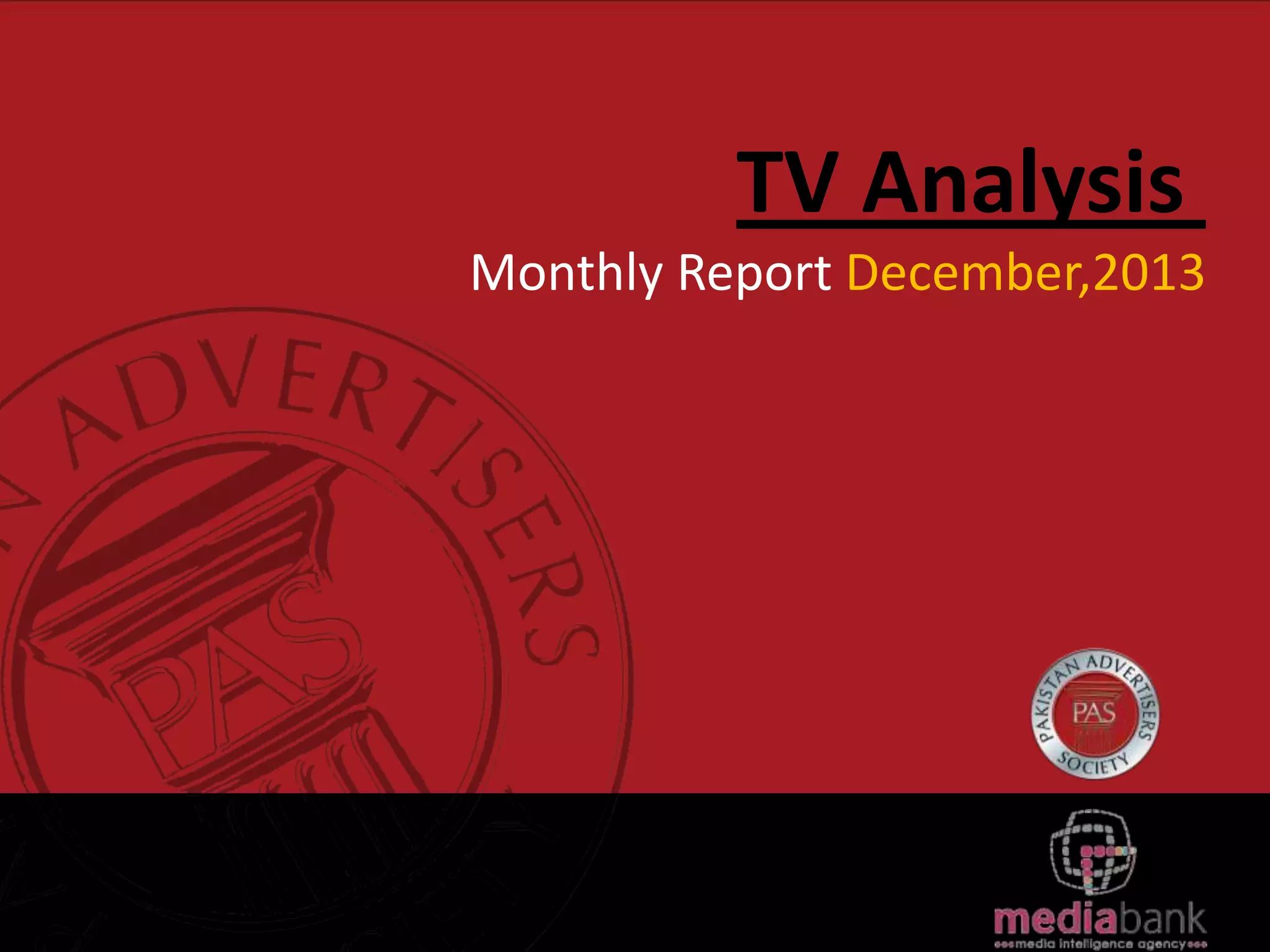 TV Analysis
Monthly Report December,2013
