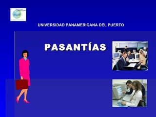 PASANTÍAS UNIVERSIDAD PANAMERICANA DEL PUERTO 