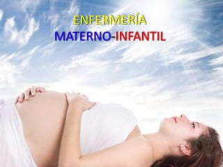 ENFERMERÍA
MATERNO-INFANTIL
 