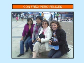 CON FRÍO; PERO FELICES