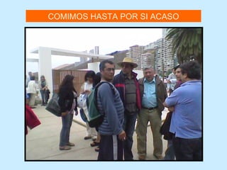 COMIMOS HASTA POR SI ACASO